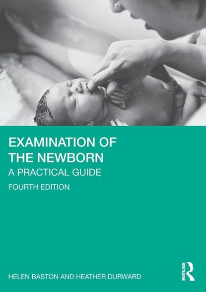Examination of the Newborn, Helen (University of Sheffield Baston ; Heather Durward - Paperback - 9781032667751