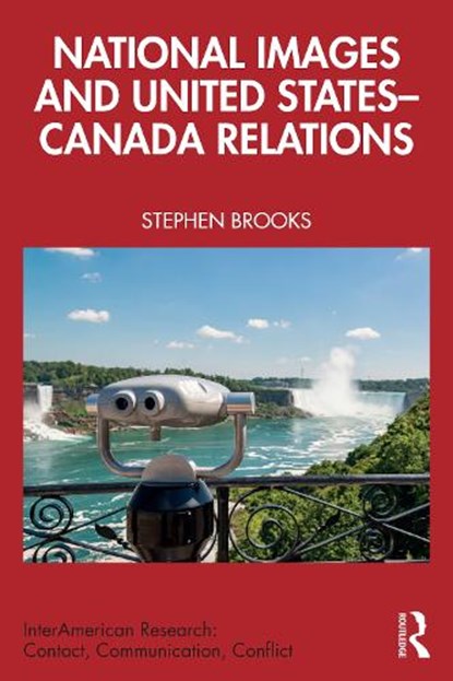 National Images and United States-Canada Relations, Stephen Brooks - Paperback - 9781032675213