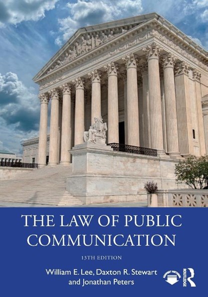 The Law of Public Communication, William E. (University of Georgia Lee ; Daxton R. (Texas Christian University Stewart ; Jonathan Peters - Paperback - 9781032676388