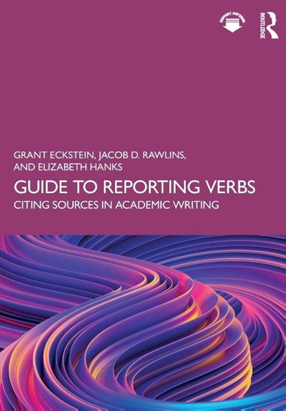 Guide to Reporting Verbs, Grant Eckstein ; Jacob D. Rawlins ; Elizabeth Hanks - Paperback - 9781032686318