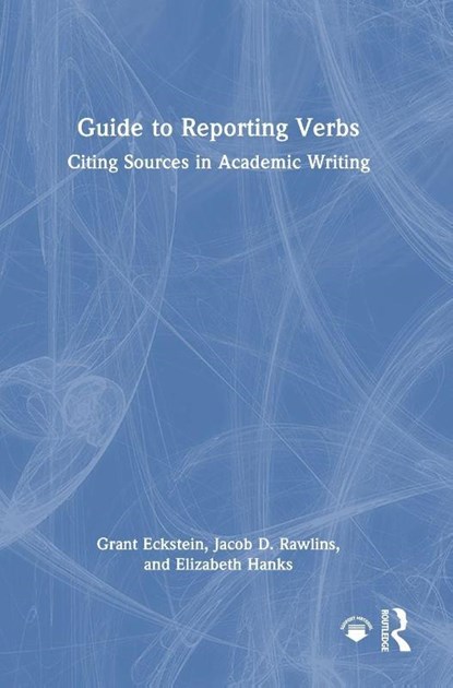 Guide to Reporting Verbs, Grant Eckstein ; Jacob D. Rawlins ; Elizabeth Hanks - Gebonden - 9781032686332