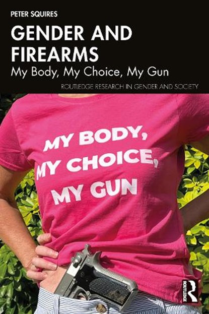 Gender and Firearms, PETER (UNIVERSITY OF BRIGHTON,  UK) Squires - Paperback - 9781032686394
