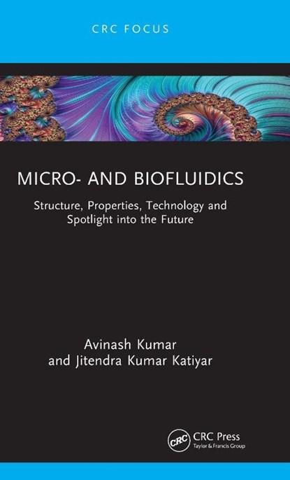 Micro- and Biofluidics, Avinash (Indian Institute of Information Technology Design & Manufacturing Kumar ; Jitendra Kumar (SRM Institute of Sci. and Tech. Katiyar - Gebonden - 9781032689913