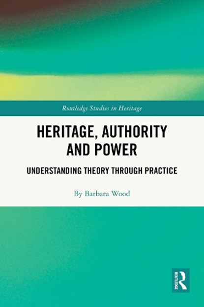 Heritage, Authority and Power, Barbara Wood - Paperback - 9781032690452