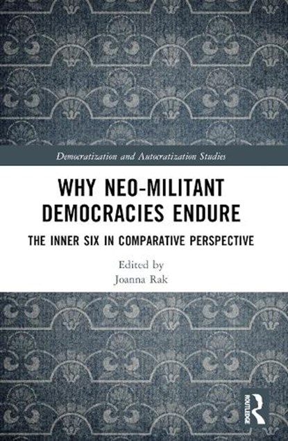 Why Neo-Militant Democracies Endure, Joanna (Adam Mickiewicz University Rak - Paperback - 9781032690780