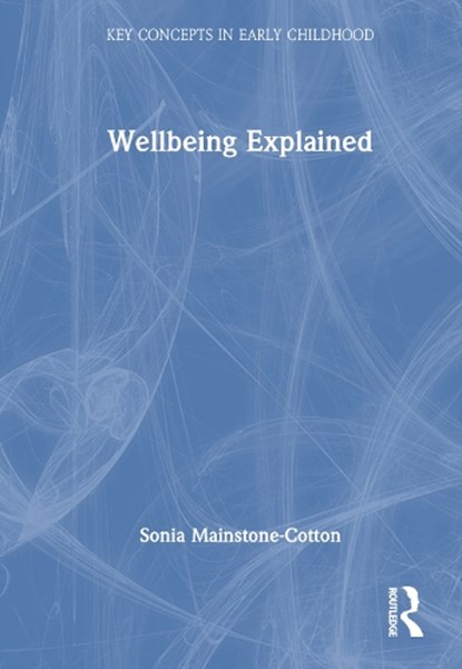 Wellbeing Explained, Sonia Mainstone-Cotton - Gebonden - 9781032692913