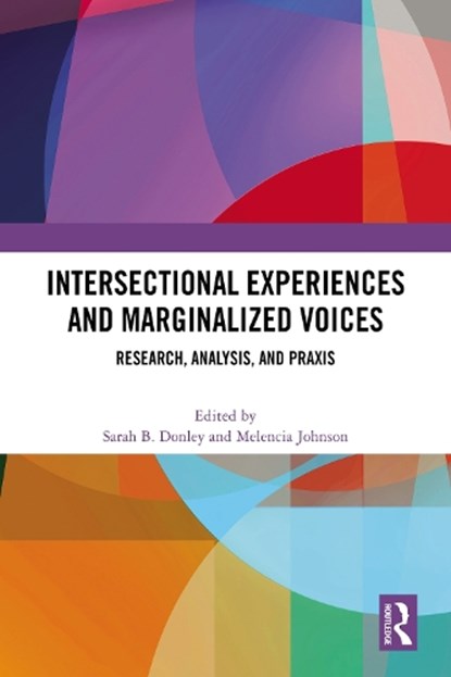 Intersectional Experiences and Marginalized Voices, Sarah B. (Jacksonville State University Donley ; Melencia (University of South Carolina Aiken Johnson - Paperback - 9781032696621