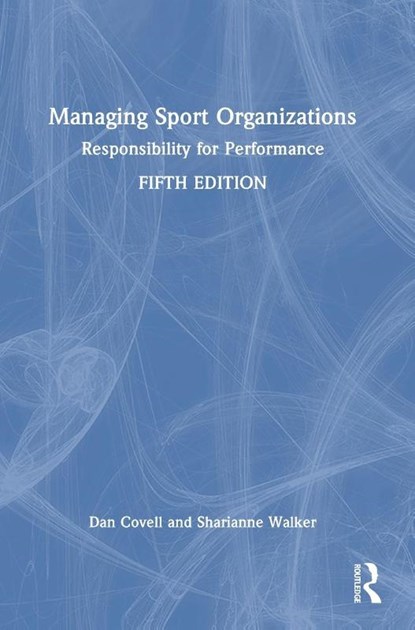 Managing Sport Organizations, Dan (University of Western New England Covell ; Sharianne (Western New England University Walker - Gebonden - 9781032703022