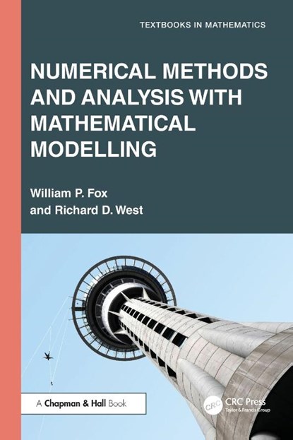 Numerical Methods and Analysis with Mathematical Modelling, William P. (U.S. Naval Post Graduate School) Fox ; Richard D. West - Paperback - 9781032703688