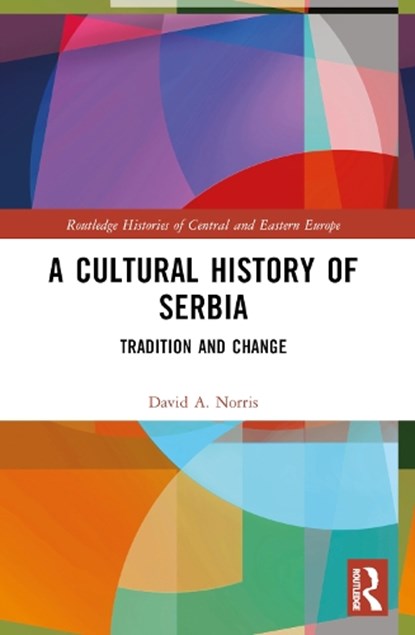 A Cultural History of Serbia, David A. (University of Nottingham Norris - Paperback - 9781032703794