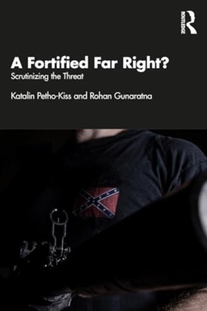 A Fortified Far Right?, Katalin Petho-Kiss ; Rohan (Nanyang Technological University Gunaratna - Paperback - 9781032708058