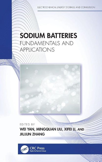 Sodium Batteries, Wei Yan ; Mingquan Liu ; Xifei Li - Gebonden - 9781032713076