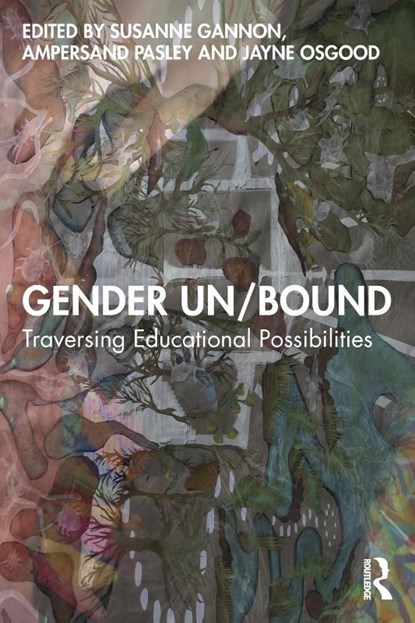 Gender Un/Bound, Susanne (Western Sydney University Gannon ; Ampersand (University of Auckland Pasley ; Jayne (Middlesex University Osgood - Paperback - 9781032715520