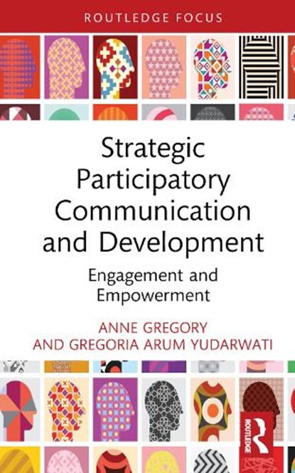 Strategic Participatory Communication and Development, Anne Gregory ; Gregoria Arum Yudarwati - Gebonden - 9781032716039