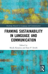 Framing Sustainability in Language and Communication - Maida Kosatica ; Sean P. Smith - 9781032719207