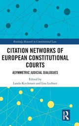 Citation Networks of European Constitutional Courts - Lando Kirchmair ; Lisa Lechner - 9781032723921