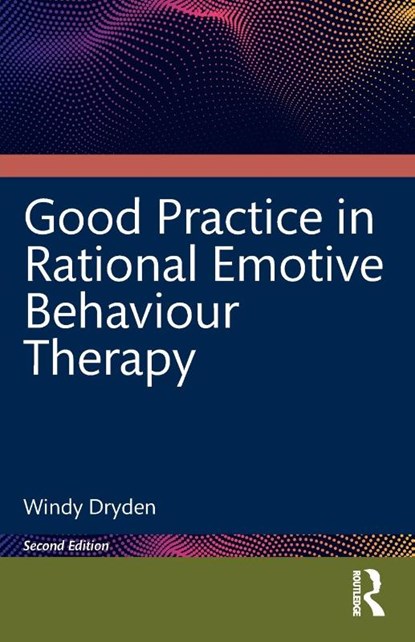 Good Practice in Rational Emotive Behaviour Therapy, Windy (Goldsmiths Dryden - Paperback - 9781032729862