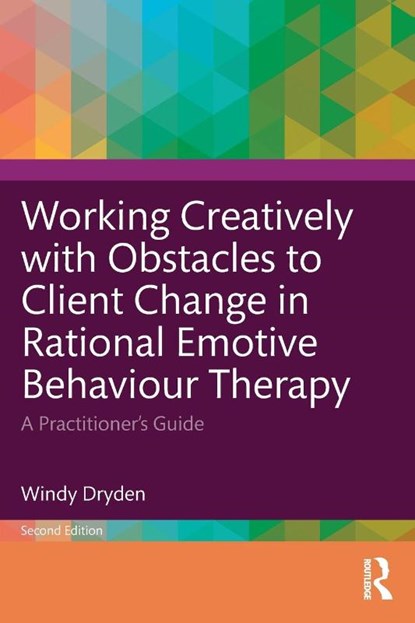 Working Creatively with Obstacles to Client Change in Rational Emotive Behaviour Therapy, Windy (Goldsmiths Dryden - Paperback - 9781032729923