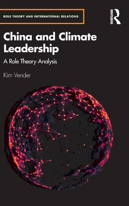 China and Climate Leadership, Kim Vender - Gebonden - 9781032732770