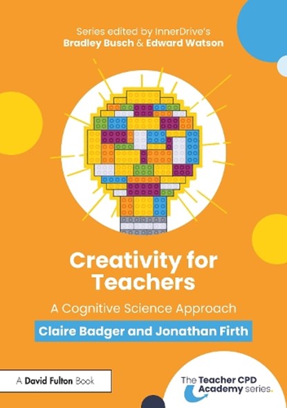 Creativity for Teachers, Claire Badger ; Jonathan Firth - Paperback - 9781032733180