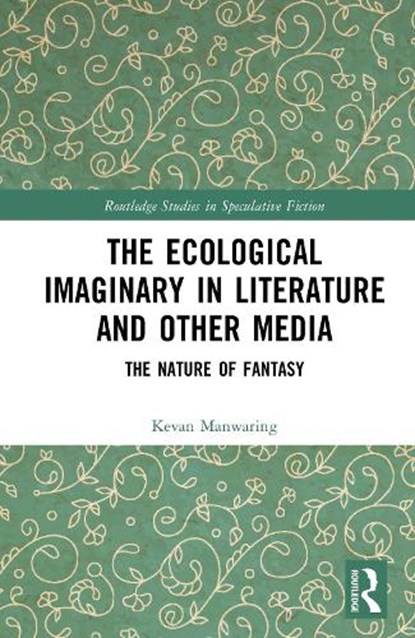 The Ecological Imaginary in Literature and Other Media, Kevan (Arts University Bournemouth) Manwaring - Gebonden - 9781032733210