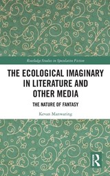 The Ecological Imaginary in Literature and Other Media - Kevan (Arts University Bournemouth) Manwaring - 9781032733210