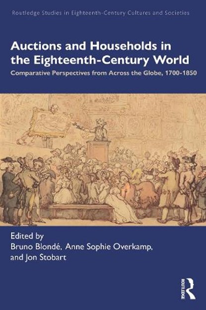 Auctions and Households in the Eighteenth-Century World, Bruno Blonde ; Anne Sophie Overkamp ; Jon (Manchester Metropolitan University Stobart - Gebonden - 9781032736723