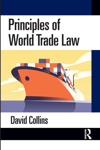 Principles of World Trade Law, David Collins - Paperback - 9781032737324