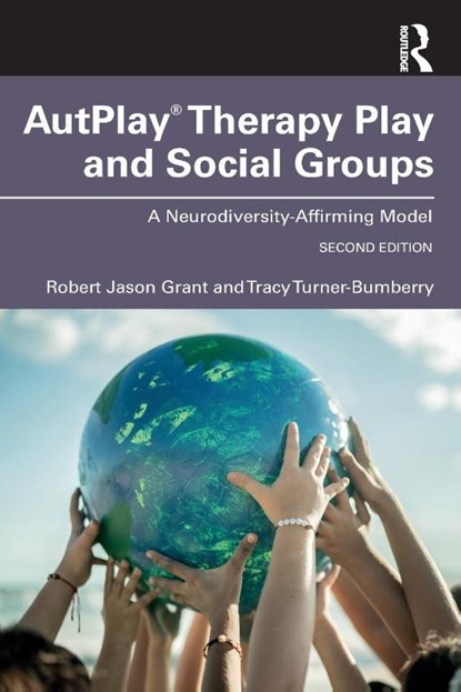 AutPlay® Therapy Play and Social Groups, Robert Jason Grant ; Tracy Turner-Bumberry - Paperback - 9781032739144