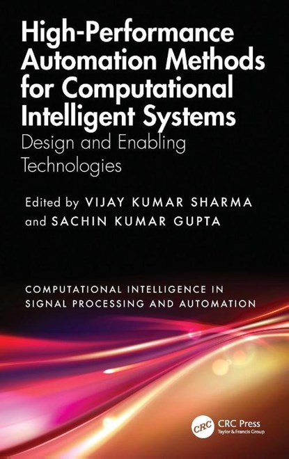 High-Performance Automation Methods for Computational Intelligent Systems, Vijay Kumar Sharma ; Sachin Kumar Gupta - Gebonden - 9781032740638