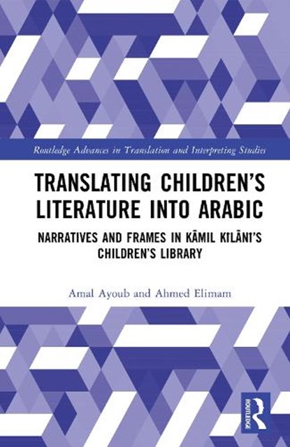 Translating Children’s Literature into Arabic, Amal Abdul-Aziz Ayoub ; Ahmed Saleh Elimam - Gebonden - 9781032741758