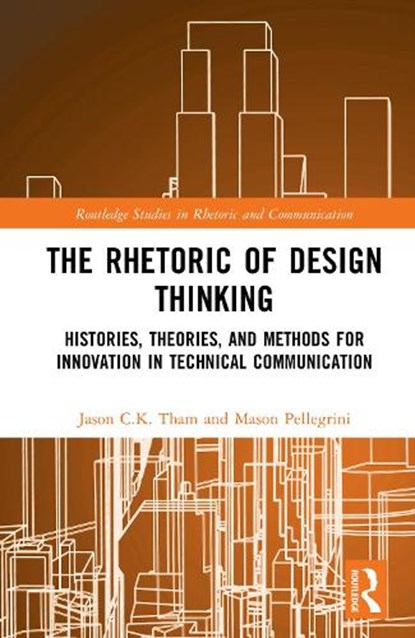 The Rhetoric of Design Thinking, Jason C.K. (Texas Tech University Tham ; Mason Pellegrini - Gebonden - 9781032743479