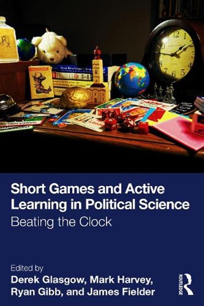 Short Games and Active Learning in Political Science, Derek Glasgow ; Mark Harvey ; Ryan Gibb - Paperback - 9781032744322