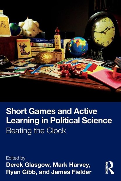 Short Games and Active Learning in Political Science, Derek Glasgow ; Mark Harvey ; Ryan Gibb - Paperback - 9781032744322
