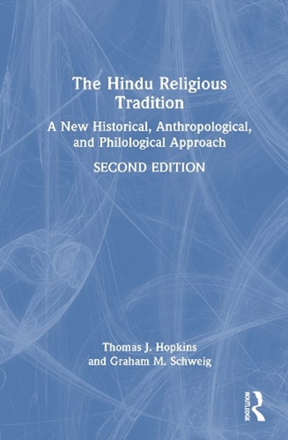 The Hindu Religious Tradition, Thomas J. Hopkins ; Graham M. Schweig - Gebonden - 9781032744711