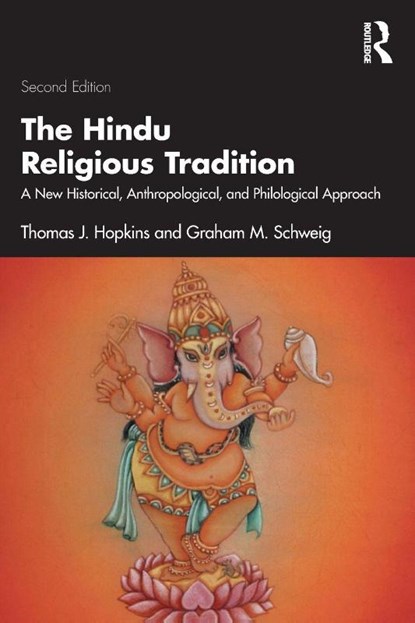 The Hindu Religious Tradition, Thomas J. Hopkins ; Graham M. Schweig - Paperback - 9781032744728