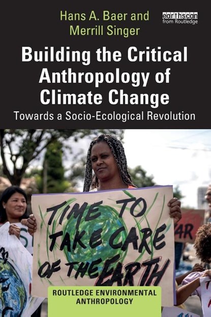 Building the Critical Anthropology of Climate Change, Hans A. Baer ; Merrill Singer - Paperback - 9781032745763