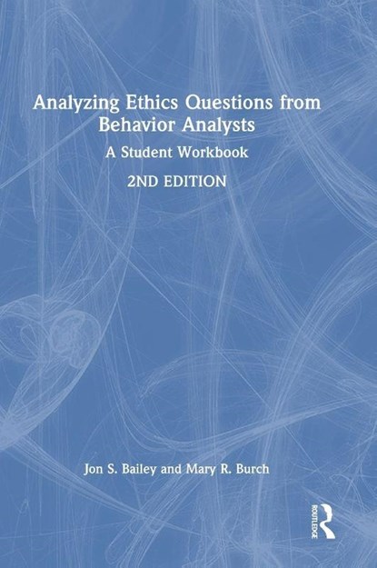 Analyzing Ethics Questions from Behavior Analysts, Jon S. (Florida State University Bailey ; Mary R. (Behavior Management Consultants Burch - Gebonden - 9781032746258