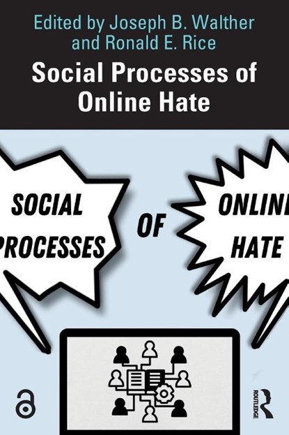 Social Processes of Online Hate, Joseph B. Walther ; Ronald E. Rice - Paperback - 9781032750422
