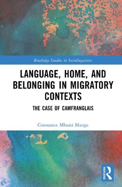 Language, Home, and Belonging in Migratory Contexts, Constance Mbassi Manga - Gebonden - 9781032750927
