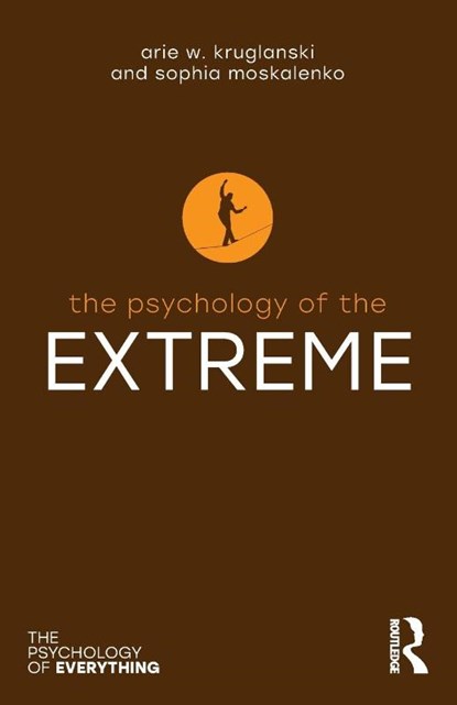 The Psychology of the Extreme, Arie W. (University of Maryland) Kruglanski ; Sophia Moskalenko - Paperback - 9781032751184