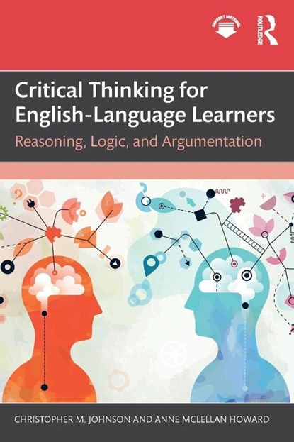 Critical Thinking for English-Language Learners, Christopher M. Johnson ; Anne McLellan Howard - Paperback - 9781032752471