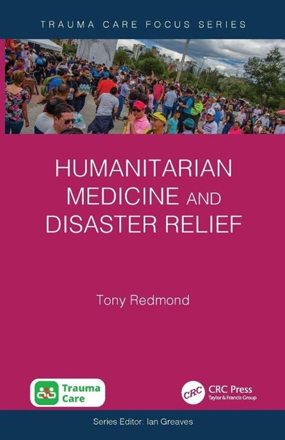 Humanitarian Medicine and Disaster Relief, Tony Redmond - Paperback - 9781032753751