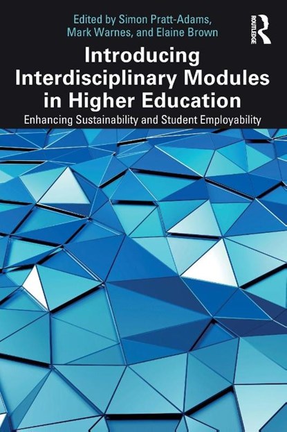 Introducing Interdisciplinary Modules in Higher Education, Simon Pratt-Adams ; Mark Warnes ; Elaine Brown - Paperback - 9781032755694