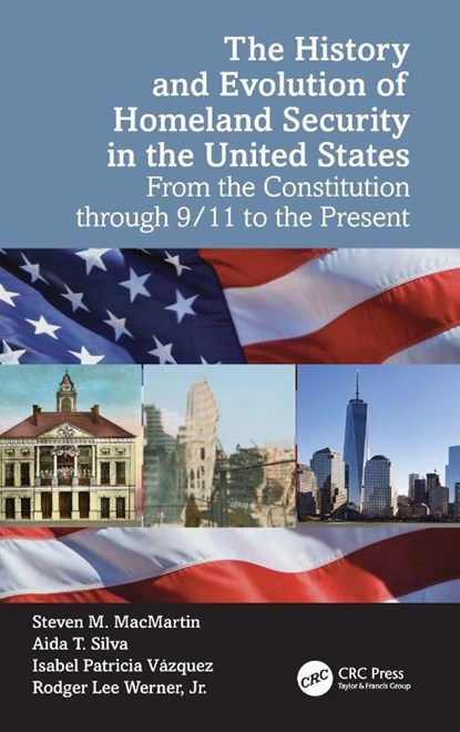 The History and Evolution of Homeland Security in the United States, Steven M. (Hilbert College MacMartin ; Aida T. Silva ; Isabel Patricia Vazquez ; Jr. Lee Werner - Gebonden - 9781032756622