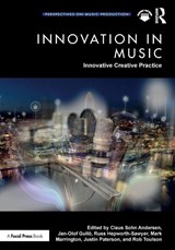 Innovation in Music: Innovative Creative Practice - Claus Sohn Andersen ; Jan-Olof (Royal College of Music Gullo ; Russ (York St John University Hepworth-Sawyer - 9781032757834