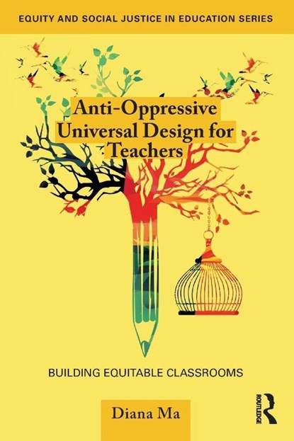 Anti-Oppressive Universal Design for Teachers, Diana Ma - Paperback - 9781032760322