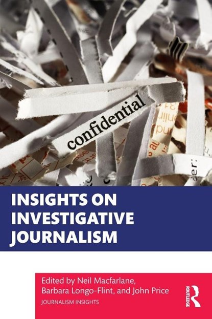 Insights on Investigative Journalism, Neil Macfarlane ; Barbara Longo-Flint ; John Price - Paperback - 9781032763477