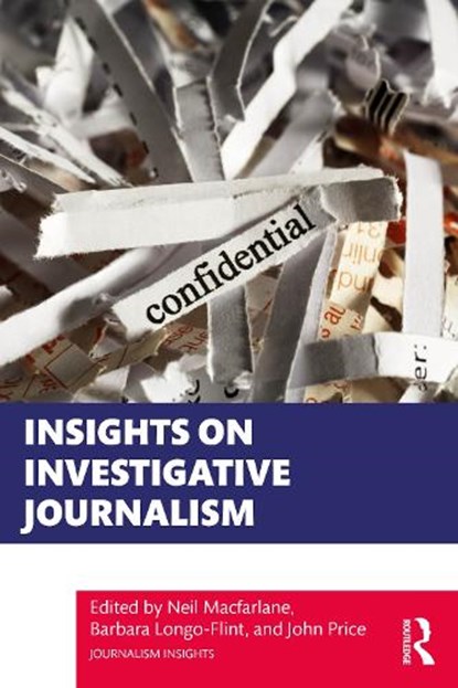 Insights on Investigative Journalism, Neil Macfarlane ; Barbara Longo-Flint ; John Price - Paperback - 9781032763477