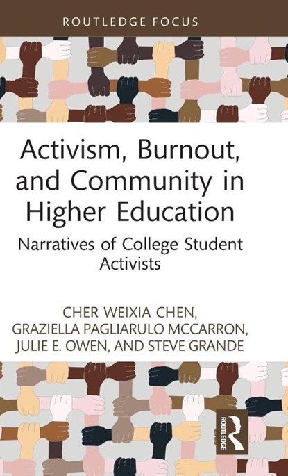 Activism, Burnout, and Community in Higher Education, Cher (George Mason University Weixia Chen ; Graziella Pagliarulo McCarron ; Julie E. Owen ; Steve (James Madison University Grande - Gebonden - 9781032767031